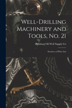 Paperback Well-Drilling Machinery and Tools, No. 21: Section a of Price List Book