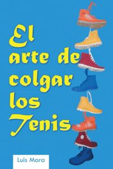 Hardcover El Arte de Colgar Los Tenis [Spanish] Book