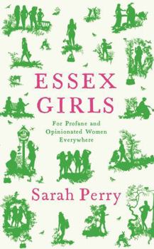 Hardcover Essex Girls: For Profane and Opinionated Women Everywhere Book