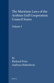 Hardcover The Maritime Laws of the Arabian Gulf Cooperation Council States: Volume I Book