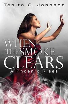 Paperback When the Smoke Clears: A Phoenix Rises Book