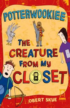 Hardcover Potterwookiee: The Creature from My Closet Book