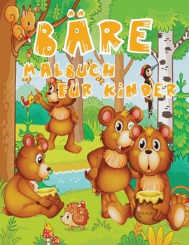Paperback B?re-Malbuch f?r Kinder: Ein Unverwechselbares Malbuch mit Besonderen B?renmotiven - Geeignet f?r Kinder von 3-8 Jahren [German] Book