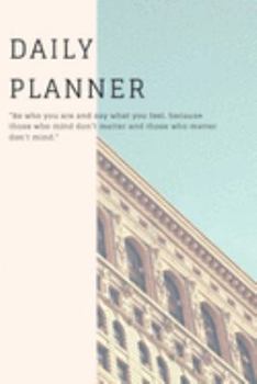 Paperback Daily Planner: Be Who You Are Daily Planner For Organizing Daily Meetings And Tasks Undated Planner Book