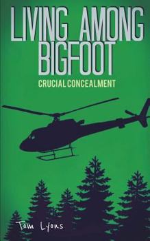 Paperback Living Among Bigfoot: Crucial Concealment Book