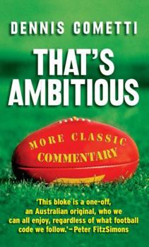 That's Ambitious: More Classic Commentary