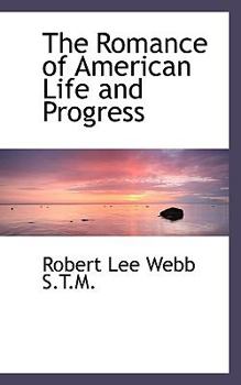 The Romance of American Life and Progress