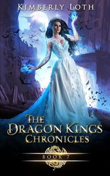 The Dragon Kings Chronicles: Book 7 - Book #12 of the Dragon Kings Chronicles