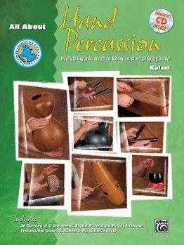 Paperback All About Hand Percussion: Everything You Need to Know to Start Playing Now!, Book & Enhanced CD (Alfred's World Percussion Series) Book