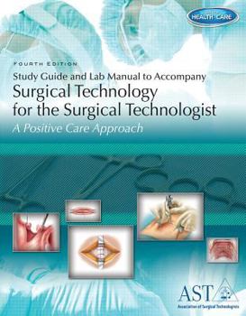 Paperback Study Guide and Lab Manual for Surgical Technology for the Surgical Technologist, 4th Book