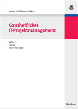 Hardcover Ganzheitliches IT-Projektmanagement [German] Book