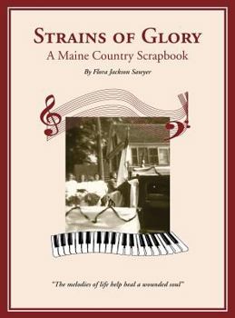 Hardcover Strains of Glory: A Maine Country Scrapbook Book