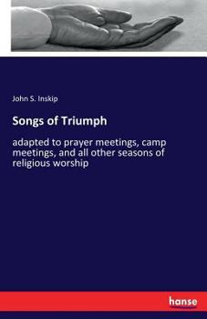 Paperback Songs of Triumph: adapted to prayer meetings, camp meetings, and all other seasons of religious worship Book