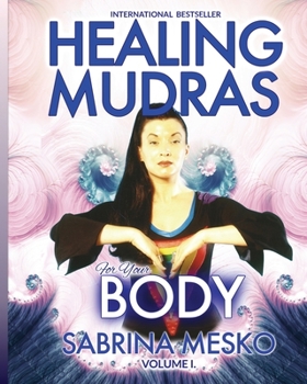 Paperback Healing Mudras for Your Body: Yoga for Your Hands Book