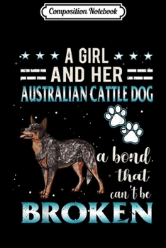 Paperback Composition Notebook: A Girl And Her Australian Cattle Dog Can't Be Broken Journal/Notebook Blank Lined Ruled 6x9 100 Pages Book