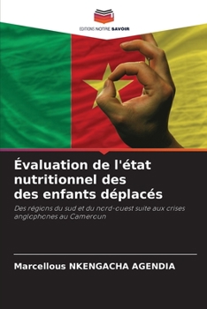 Paperback Évaluation de l'état nutritionnel des des enfants déplacés [French] Book