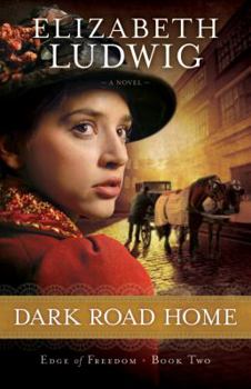 Dark Road Home - Book #2 of the Edge of Freedom