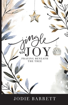 Paperback Jingle and Joy: Praying Beneath the Tree Book