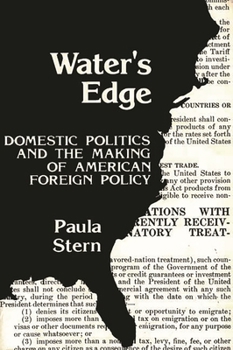 Water's Edge: Domestic Politics and the Making of American Foreign Policy - Book #15 of the Contributions in Political Science