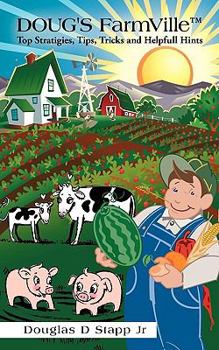 Paperback Doug's Farmville Top Stratigies, Tips, Tricks and Helpfull Hints Book