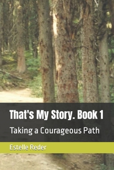 Paperback That's My Story. Book 1: Taking a Courageous Path Book