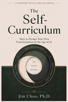 The Self-Curriculum: How to Design Your Own Transformation in the Age of AI