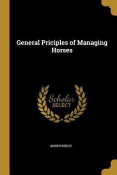 Paperback General Priciples of Managing Horses Book