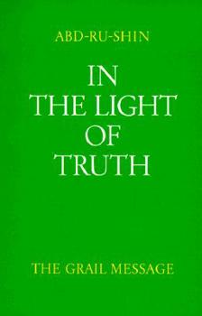 Paperback In the Light of Truth: The Grail Message Book