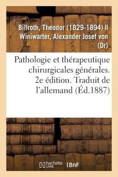 Paperback Pathologie Et Thérapeutique Chirurgicales Générales. 2e Édition. Traduit de l'Allemand [French] Book