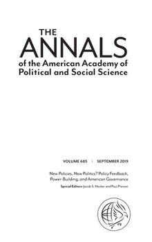 The Annals of the American Academy of Political and Social Science: New Policies, New Politics? Policy Feedback, Power-Building, and American Governance