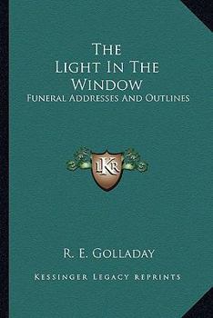 The Light In The Window: Funeral Addresses And Outlines