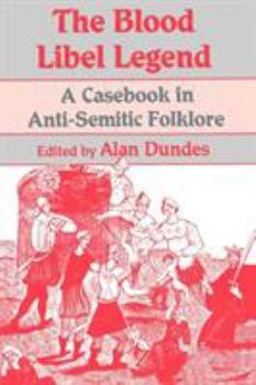 Paperback The Blood Libel Legend: A Casebook in Anti-Semitic Folklore Book