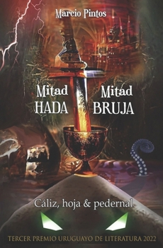 Paperback Mitad HADA, Mitad BRUJA: Cáliz, hoja & pedernal [Spanish] Book