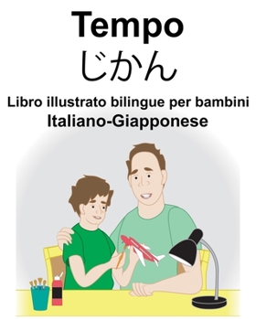 Paperback Italiano-Giapponese Tempo/じかん Libro illustrato bilingue per bambini [Italian] Book