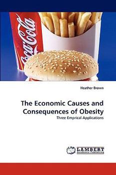 Paperback The Economic Causes and Consequences of Obesity Book