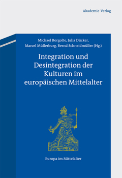 Hardcover Integration Und Desintegration Der Kulturen Im Europäischen Mittelalter [German] Book