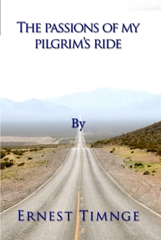 Paperback The Passions of My Pilgrim's Ride Book