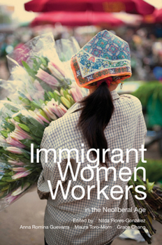 Paperback Immigrant Women Workers in the Neoliberal Age Book