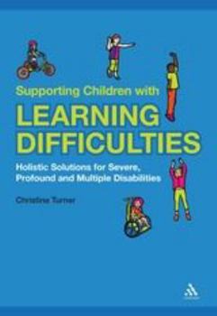 Paperback Supporting Children with Learning Difficulties: Holistic Solutions for Severe, Profound and Multiple Disabilities Book