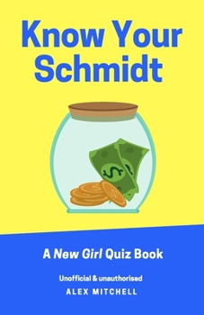 Paperback Know Your Schmidt: A New Girl Quiz Book
