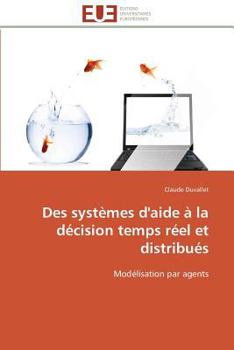 Paperback Des Systèmes d'Aide À La Décision Temps Réel Et Distribués [French] Book
