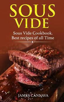 Paperback Sous Vide: Sous Vide Cookbook. Best recipes of all time Book