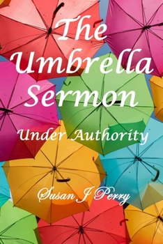 The Umbrella Sermon: Under Authority
