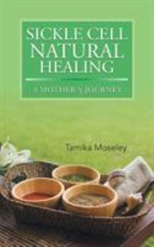 Paperback Sickle Cell Natural Healing: A Mother's Journey Book