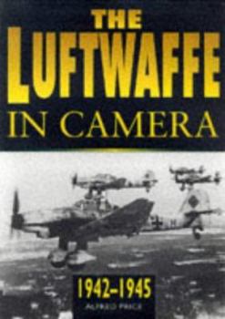 Hardcover The Luftwaffe in Camera: 1942-1945 Book