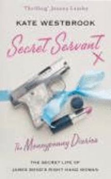 The Moneypenny Diaries: Secret Servant - Book  of the James Bond - Extended Series