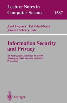 Paperback Information Security and Privacy: 4th Australasian Conference, Acisp'99, Wollongong, Nsw, Australia, April 7-9, 1999, Proceedings Book