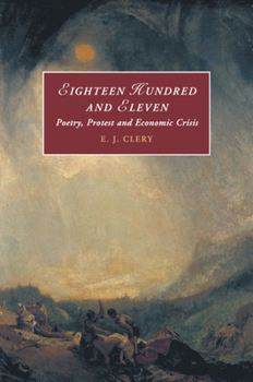 Eighteen Hundred and Eleven: Poetry, Protest and Economic Crisis - Book  of the Cambridge Studies in Romanticism