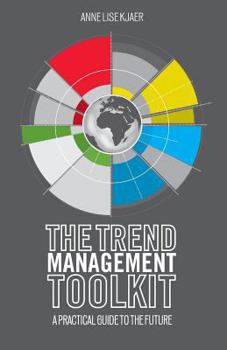 Paperback The Trend Management Toolkit: A Practical Guide to the Future Book