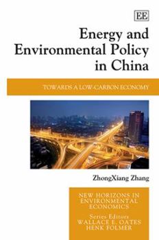 Hardcover Energy and Environmental Policy in China: Towards a Low-Carbon Economy Book